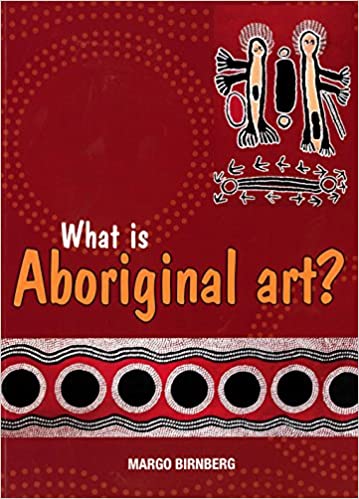What is Aboriginal Art? - Margo Birnberg