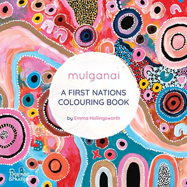 Mulganai: A First Nations Colouring Book - Emma Hollingsworth