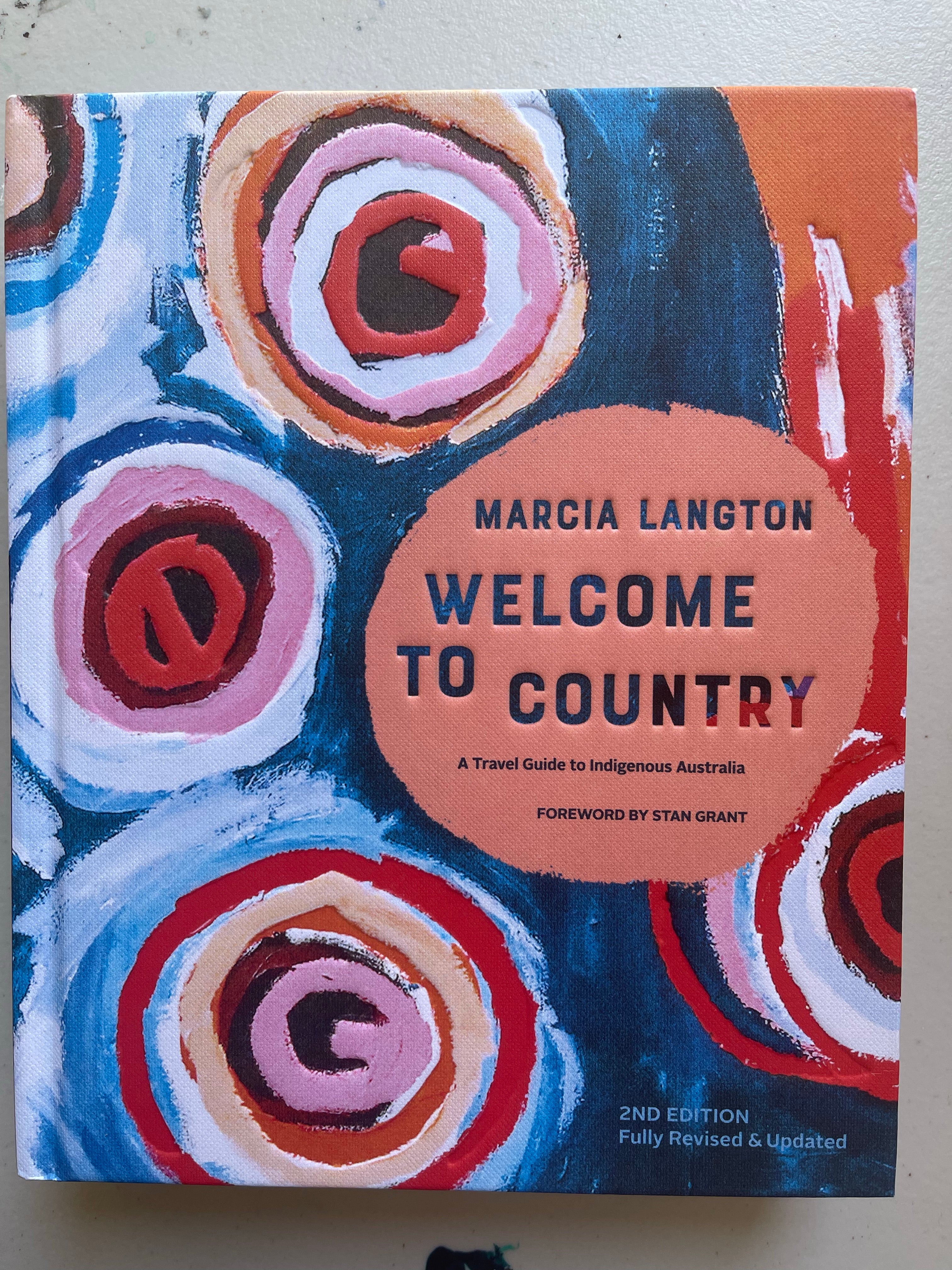 Welcome to Country A Travel Guide to Indigenous Australia 2nd edition - Marcia Langton