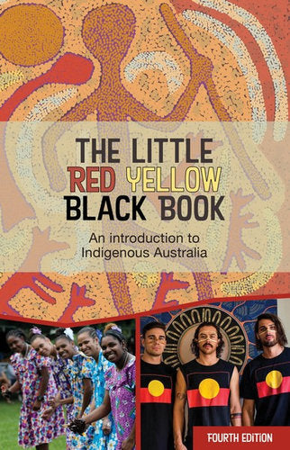 The Little Red Yellow Black Book An Introduction To Indigenous Australia